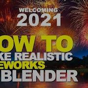 How To Make End Of 2020 Fireworks Inside Blender Tutorial