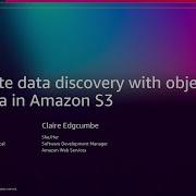 AWS Re Invent 2025 Accelerate Data Discovery With Object Metadata In Amazon S3 STG357