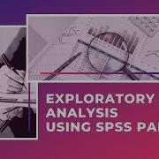 Exploratory Data Analysis Using SPSS Part 1