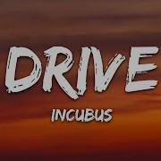 Incubus Drive Lyrics