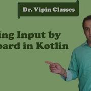 Kotlin Tutorial 8 Taking Input By Keyboard Keyboard Input In Kotlin Dr Vipin Classes