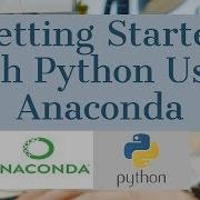 Introduction To Anaconda Python Getting Started With Python Using Anaconda