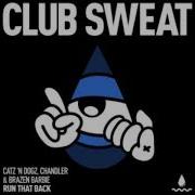 Catz N Dogz Chandler Brazen Barbie Run That Back Extended Mix CLUB SWEAT