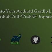 Create Android Gradle Library Github Pull Push Jitpack Io Step By Step Guide