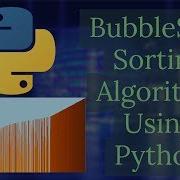 Python BubbleSort Sorting Algorithm Python Data Structures And Algorithms