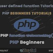 PHP User Defined Function Tutorials 1 PHP Beginners Videos PHP Free Script Source EWaySol