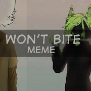 Won T Bite MEME