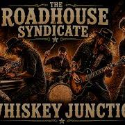 The Roadhouse Syndicate Whiskey Junction