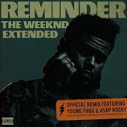 The Weeknd Reminder Ft Young Thug A AP Rocky Extended Audio
