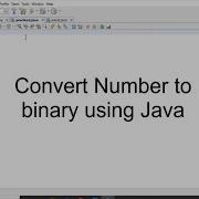 How To Convert Numbers To Binary Using Java NetBeans