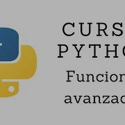 Curso De Python Básico 4 3 Funciones Avanzadas