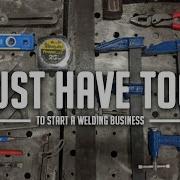 Start Your Welding Business With These Tools
