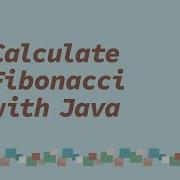 Calculate Fibonacci With Java