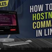 How To Use Hostname Command In Linux 12 Practical Examples LinuxSimply