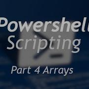 Powershell Scripting Part 4 Arrays