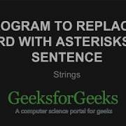 Python Program To Replace A Word With Asterisks In A Sentence GeeksforGeeks