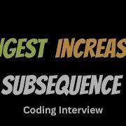 Coding Interview Longest Increasing Subsequence Dynamic Programming