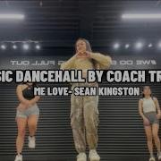 Me Love Sean Kingston Coach Trisha Martin Fullout Studio Dance Dancehall Dancevideo