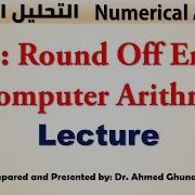Sec1 2 Round Off Error And Computer Arithmetic Lecture Numerical Analysis