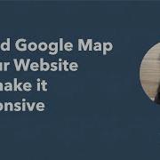 Embed Google Map In Your Website And Make It Responsive Very Easy