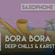 Deep Chills Karsten Belt Bora Bora Sax House