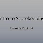Intro To Scorekeeping With Officially Mel