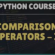 16 Python Comparison Operators Part 2 String Comparisons And Chained Comparisons