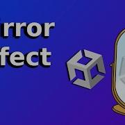 Reflect On Your Creation Creating A Mirror Effect In Unity