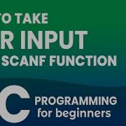 How To Take User Input Using Scanf Function In C Programming Language Tutorial For Beginners
