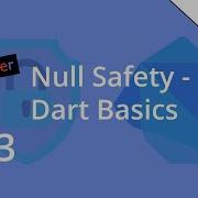 Flutter Tutorial Null Safety Dart Basics