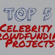 Top 5 Celebrity Crowdfunding Projects