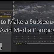 How To Make A Subsequence In Avid Media Composer