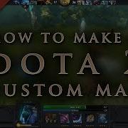 How To Make A Map In DOTA 2 With Steam Workshop Mod Tools