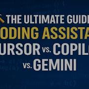 The Ultimate Guide To AI Coding Assistants Cursor Vs Copilot Vs Gemini