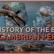 The Complete History Of The Earth Cambrian Period