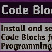 C Programming Tutorial 2 Setting Up Code Blocks