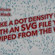 One Minute Map Hack Steal SVG Graphic For Dot Density Map