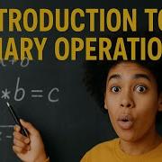 Introduction To Binary Operation