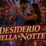 Desiderio Nella Notte Romantic Night Discofox Italian Dance Hit Miguel Azzurro