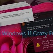 I VE DONE IT FOLKS Windows 11 Crazy Error Vol 2