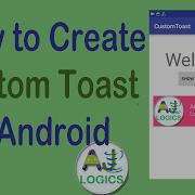 How To Create Custom Toast In Android Android Studio 2017