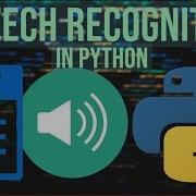 Speech Recognition In Python Speech To Text Using Python