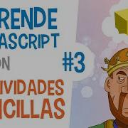 3 La ÚNICA Manera De APRENDER A PROGRAMAR Con JAVASCRIPT ACTIVIDADES Cortas Rápidas Y Sencillas