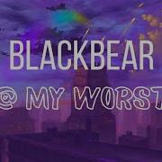Blackbear My Worst Sub Español