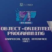Object Oriented Programming Graphical User Interface GUI