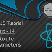 React JS Tutorial Route Parameters