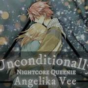 Nightcore Unconditionally