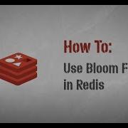 How To Use Bloom Filters In Redis