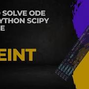 How To Solve Ordinary Differential Equations In PYTHON Scipy Package
