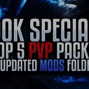 90K SPECIAL Top 5 PvP Packs Updated Mods Folder RELEASE